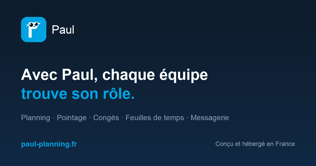 Paul, application de planning d'équipes : planning, pointage, congés, feuilles de temps, messagerie